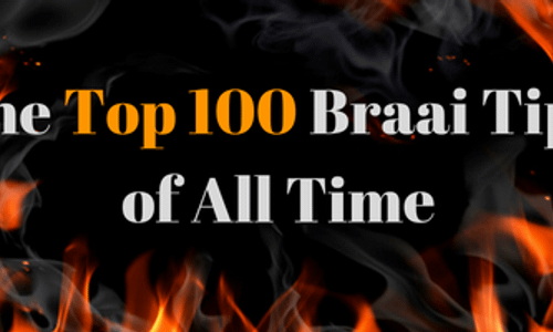 Top 100 Braai Tips of all time
