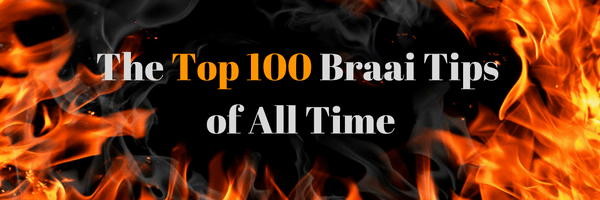 Top 100 Braai Tips